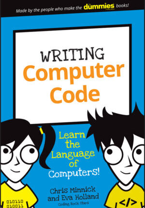 Writing computer code: learn the language of computers! Ebook